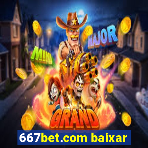 667bet.com baixar